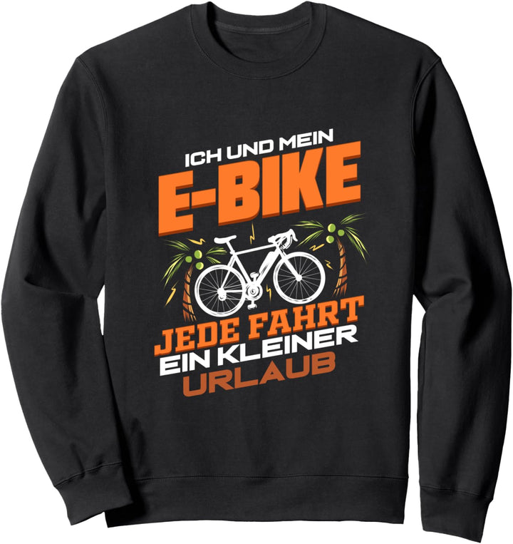 Ich und Mein E Bike Urlaub Rente Elektrofahrrad Pedelec Sweatshirt