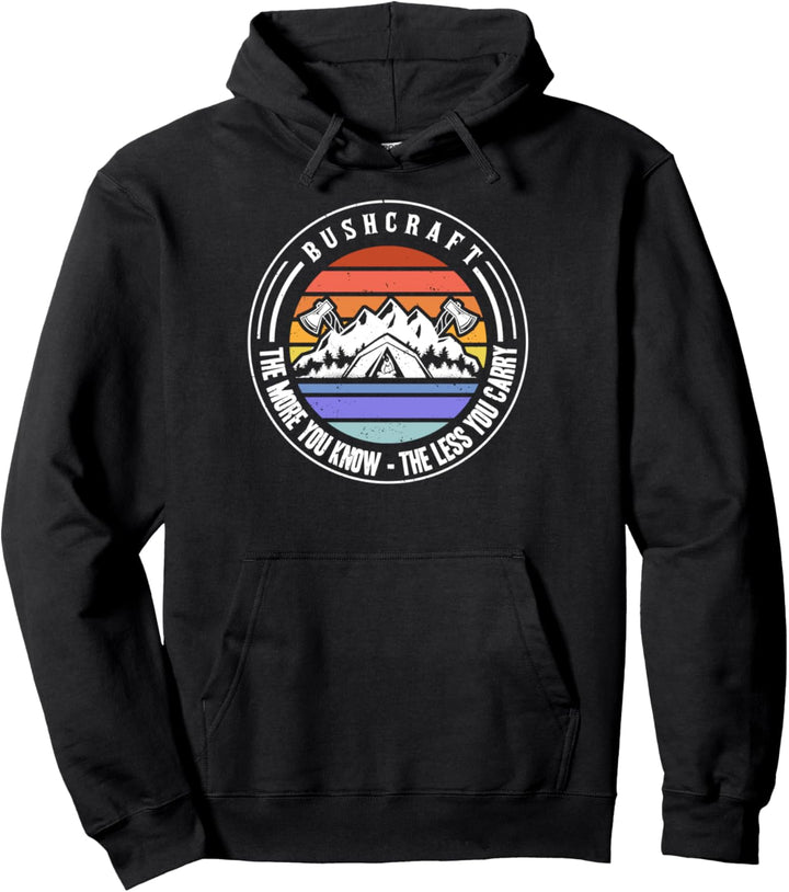The more you know the less your carry Retro Bushcraft Pullover Hoodie