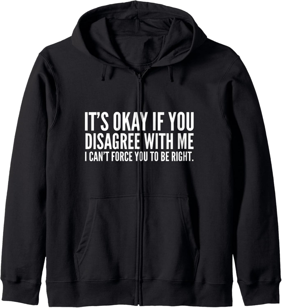 It's Okay If You Disagree With Me Funny Kapuzenjacke