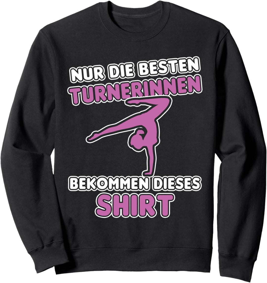 Nur Die Besten Turnerinnen, Kunstturnen Gymnastik Turnen Sweatshirt