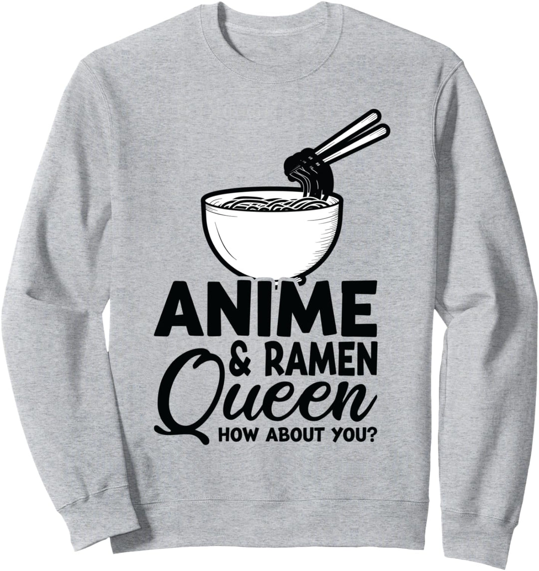 Anime & Ramen Queen wie steht's mit dir? Anime-Fanartikel Sweatshirt