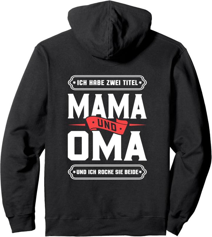 Ich habe zwei Titel Mama und Oma und ich rocke sie beide Pullover Hoodie