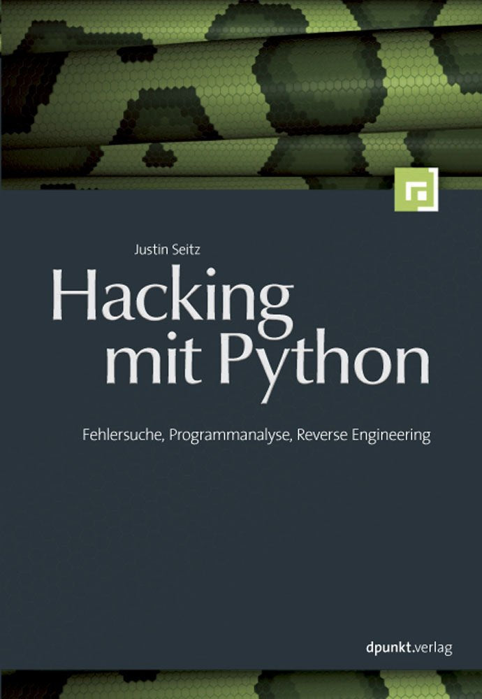 Hacking mit Python: Fehlersuche, Programmanalyse, Reverse Engineering, Taschenbuch