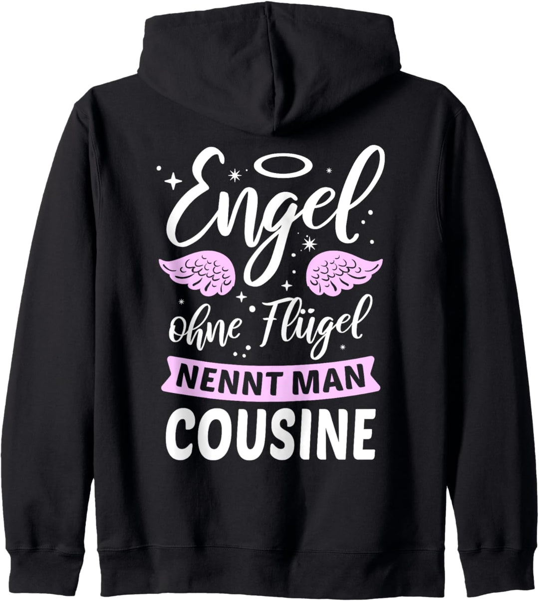 Engel ohne Flügel nennt man Cousine Freunde Cousin Geschenk Kapuzenjacke