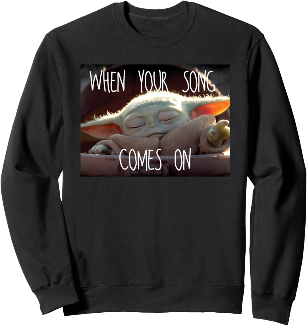 Star Wars The Mandalorian The Child When Your Song Comes On Sweatshirt