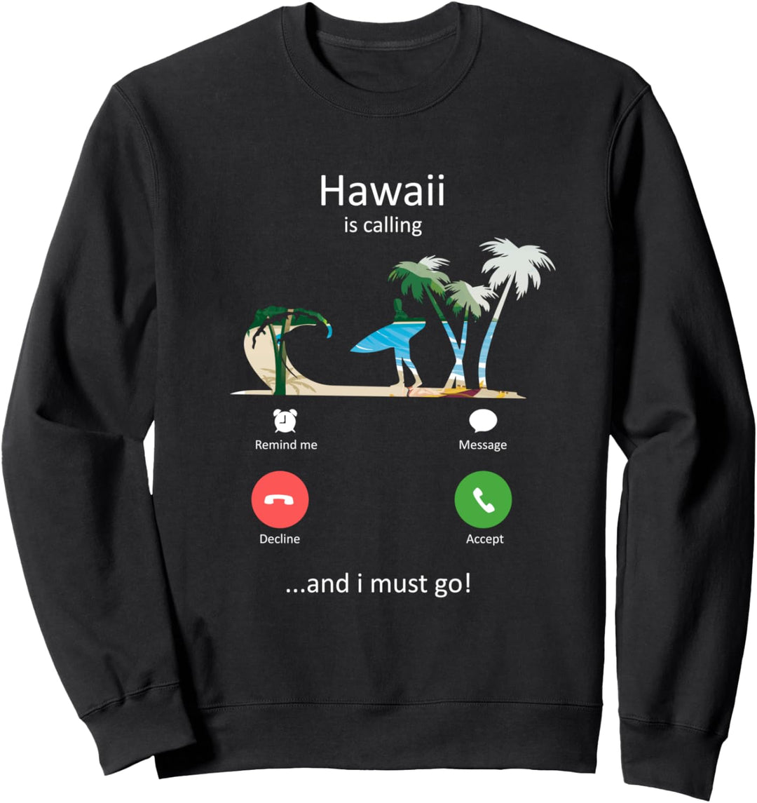 Hawaii Is Calling und ich muss gehen Lustiges Hawaii Sweatshirt