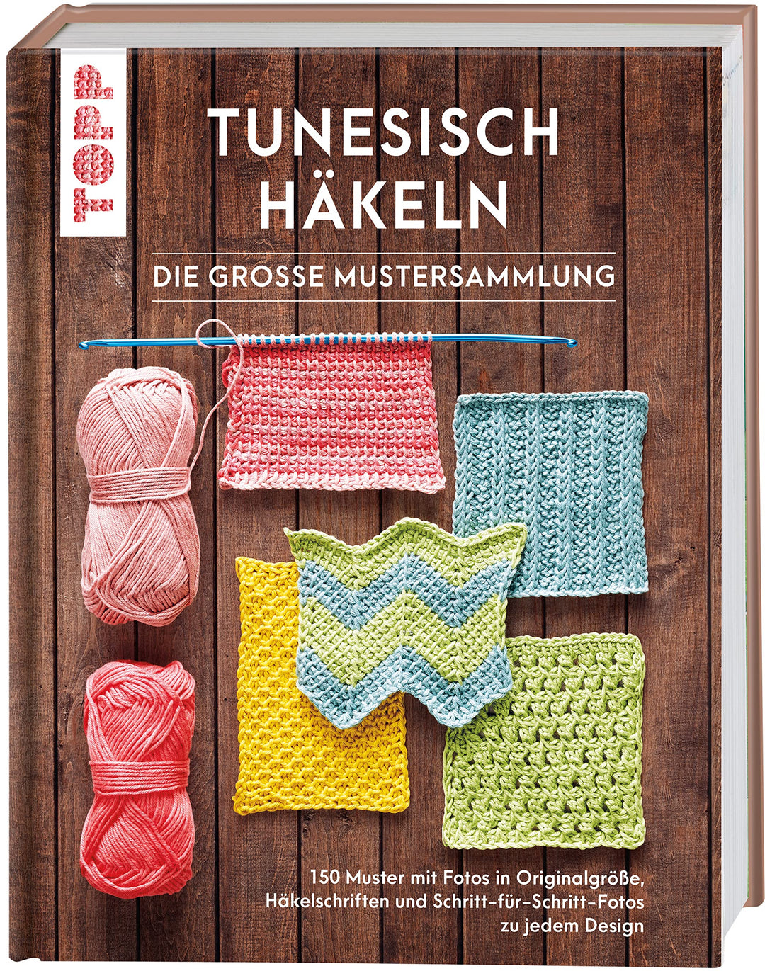 Tunesisch häkeln - Die grosse Mustersammlung: 150 Muster mit Fotos in Originalgrösse, Häkelschriften