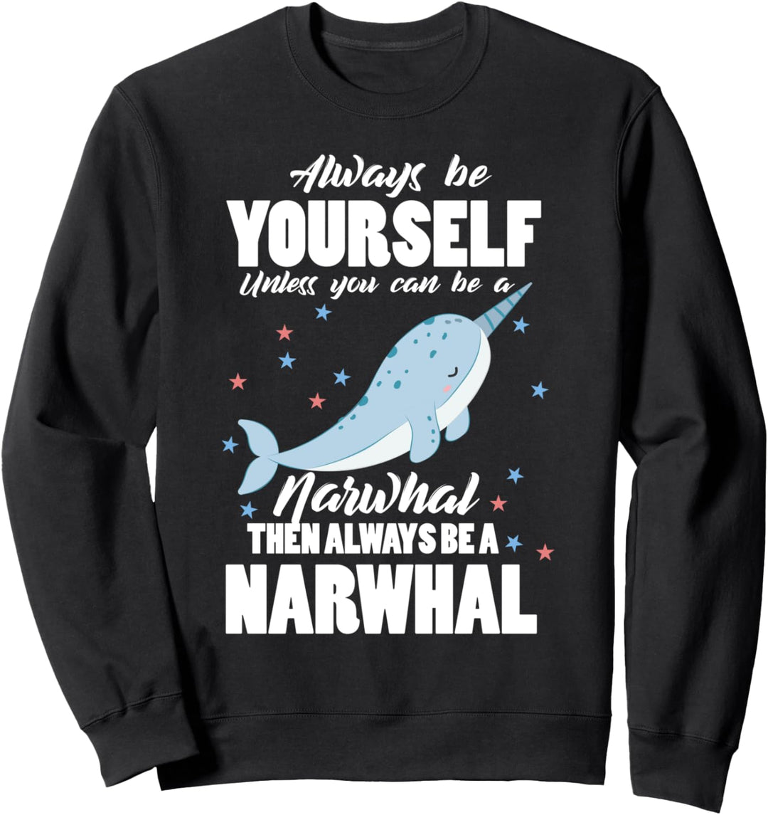 Lustiger Narwal ist immer das Einhorn des Meeresgeschenks Sweatshirt