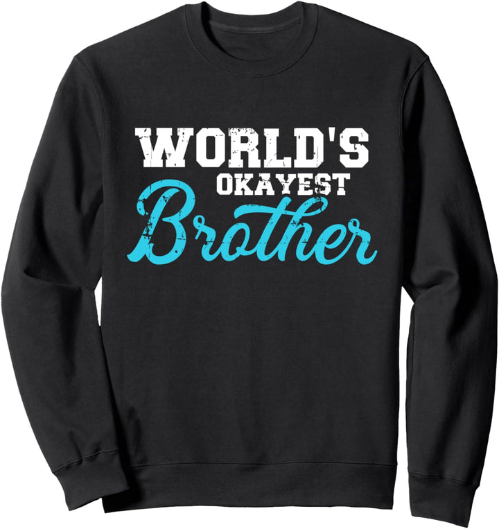 Bester Bruder okayest Geschenk Sweatshirt