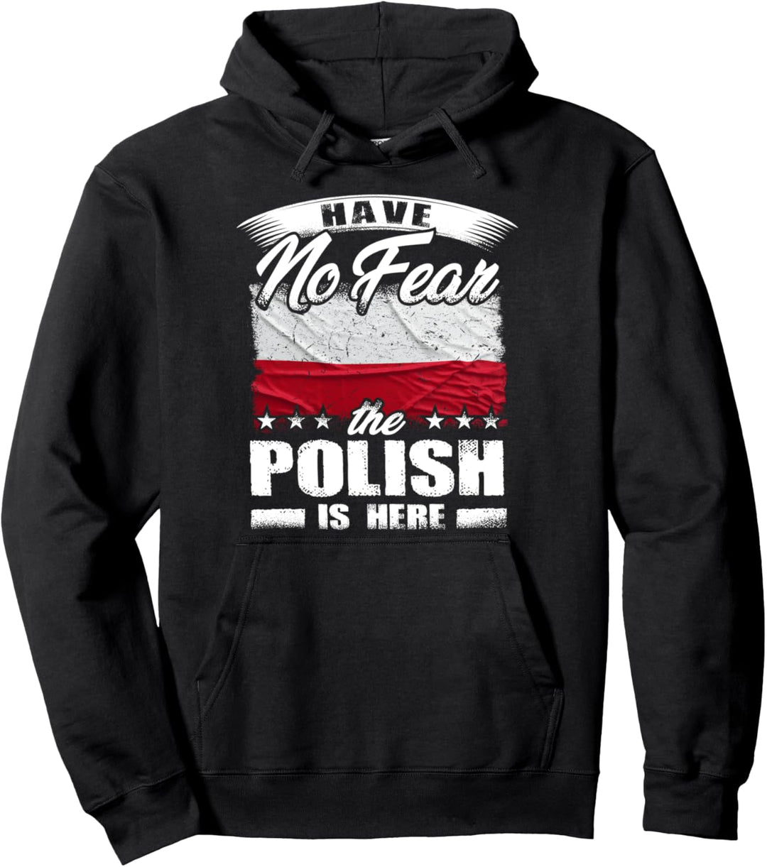 Have No Fear The Polish Is Here Polen Pullover Hoodie
