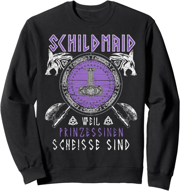 Schildmaid Weil Prinzessinen Scheisse Sind Wikinger Schild Sweatshirt