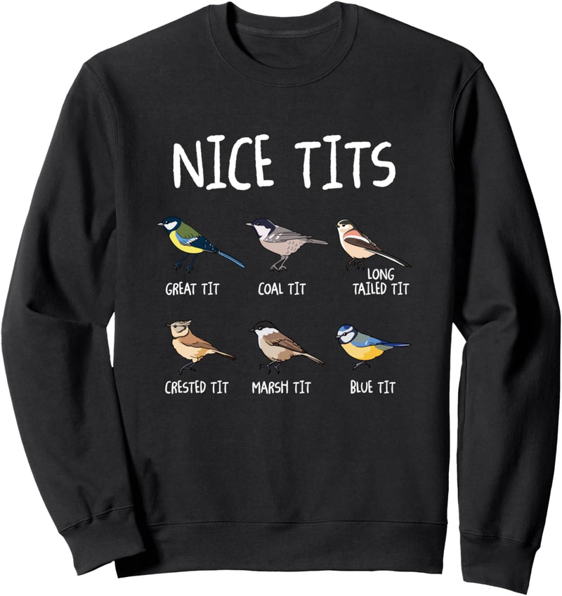 Nice Tits Funny Bird Watching Tit Birdwatcher Sweatshirt