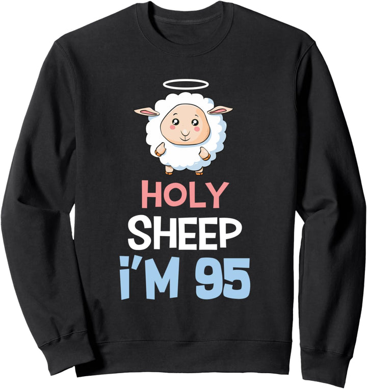 95. Geburtstag lustiges Geschenk Holy Sheep 95 Jahre alt Sweatshirt