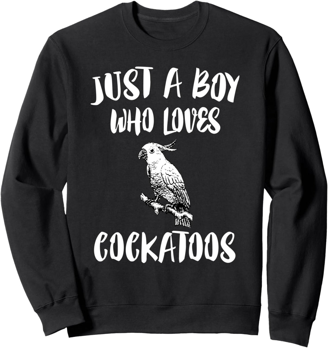 Just A Boy Who Loves Cockatoos Animal Gift Sweatshirt