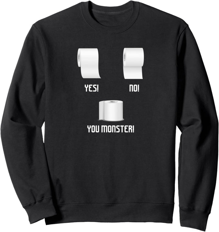 Toilet Paper Right Wrong You Monster Funny Sweatshirt