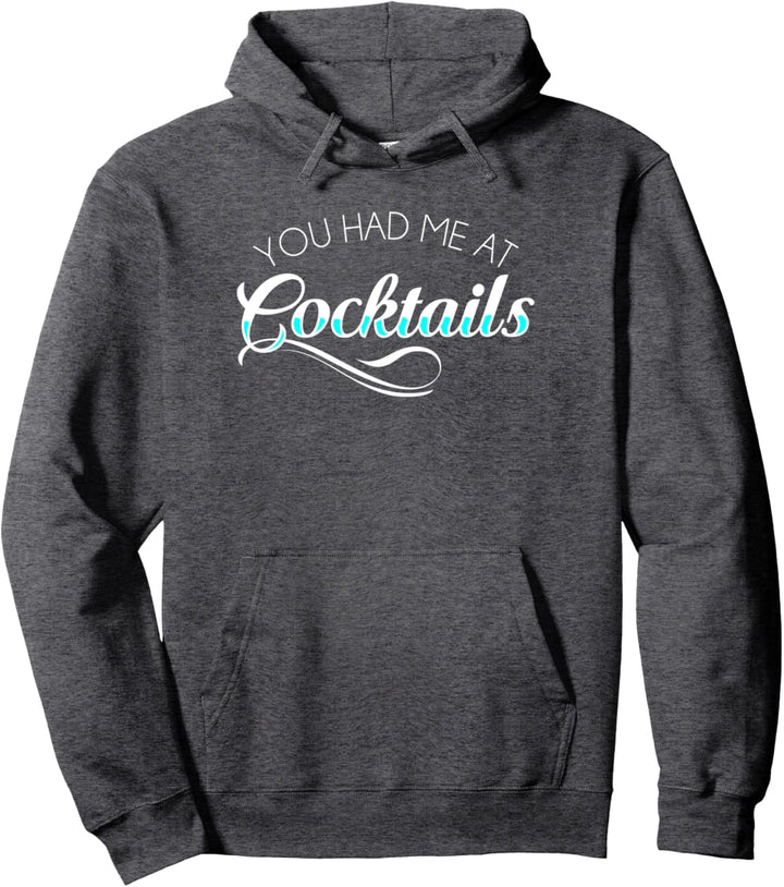You Had Me At Cocktails Script Pullover Hoodie