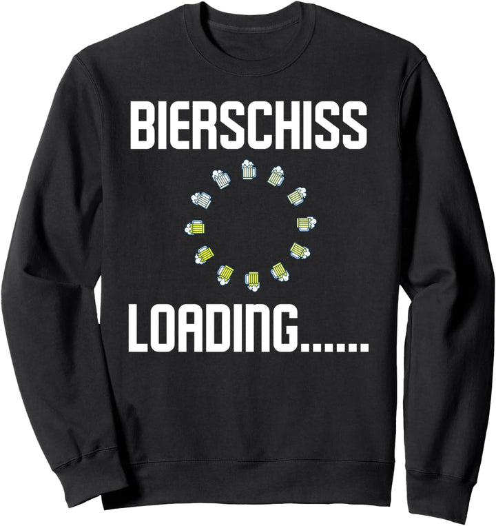 Bierschiss Loading Lustiges Biertrinker Saufen Sweatshirt