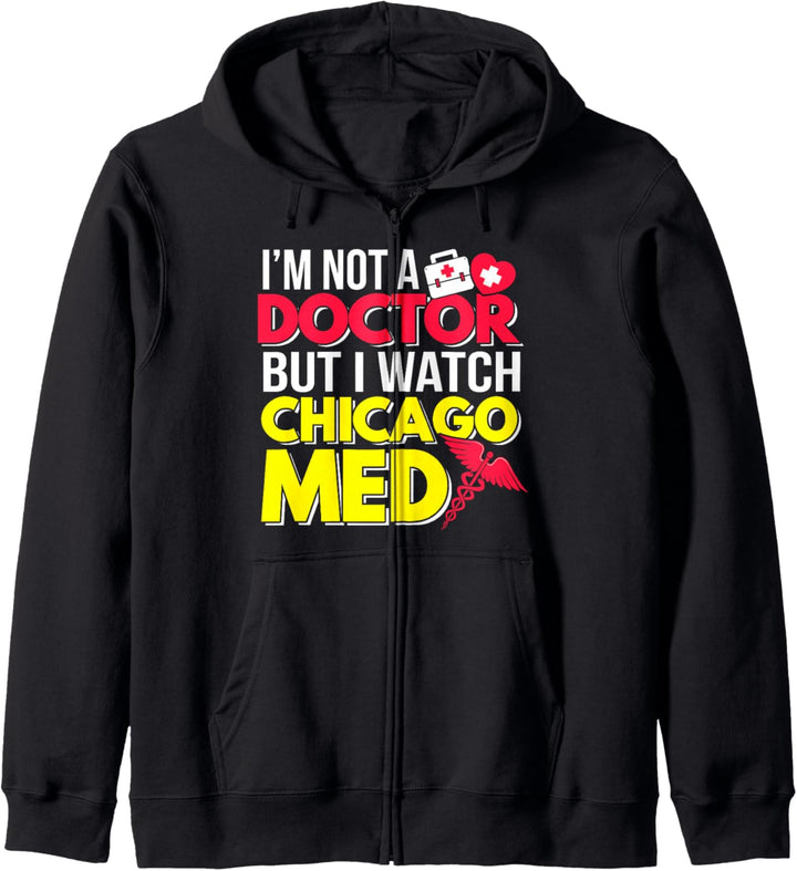 Ich bin kein Arzt, aber ich schaue Chicago Med Kapuzenjacke