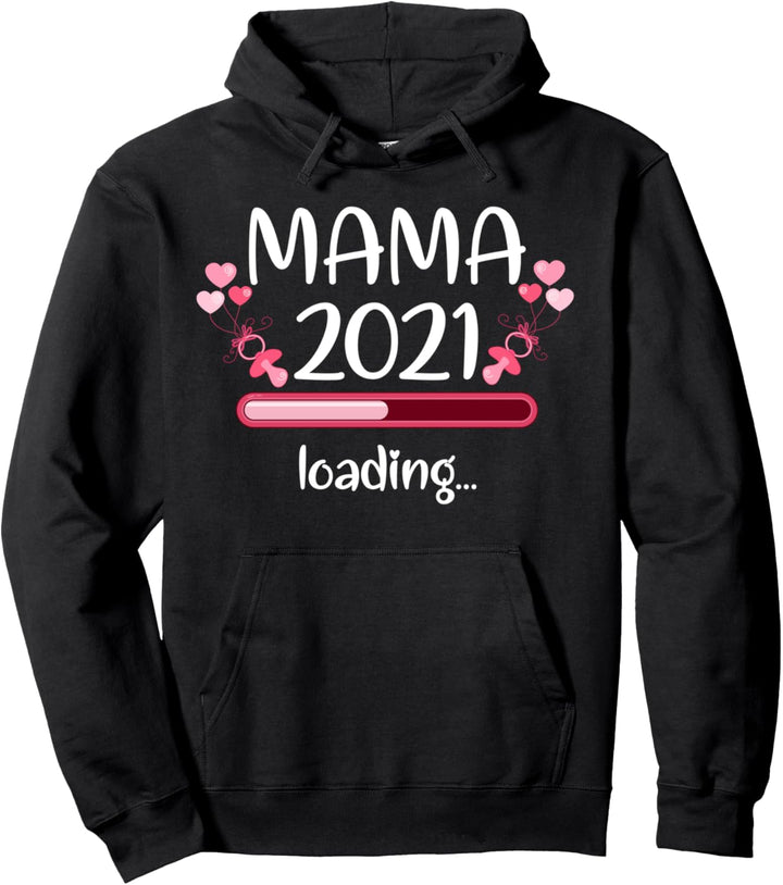 Mama 2021 Loading | Schwangerschaft verkünden Pullover Hoodie