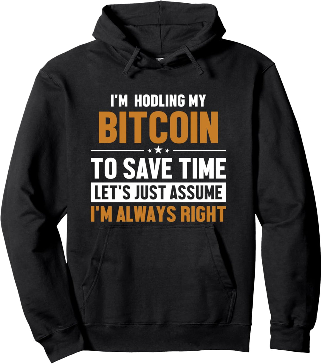 Bitcoin Let's Assume I'm Right Crypto Blockchain Bitcoin Pullover Hoodie