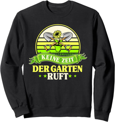 Der Garten ruft, lustiges Sprüche Hobbygärtner Motiv Sweatshirt