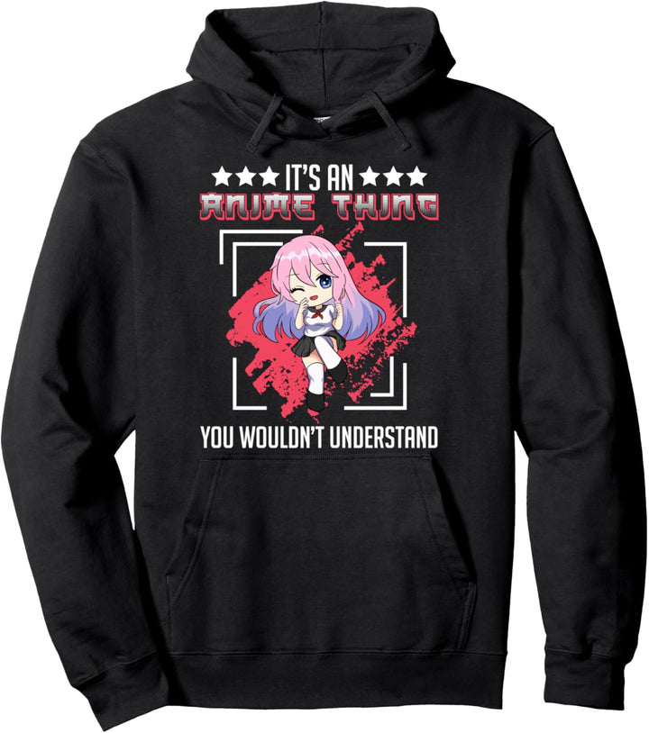 Es ist ein Anime-Ding, das du nicht verstehen würdest Comics Pullover Hoodie