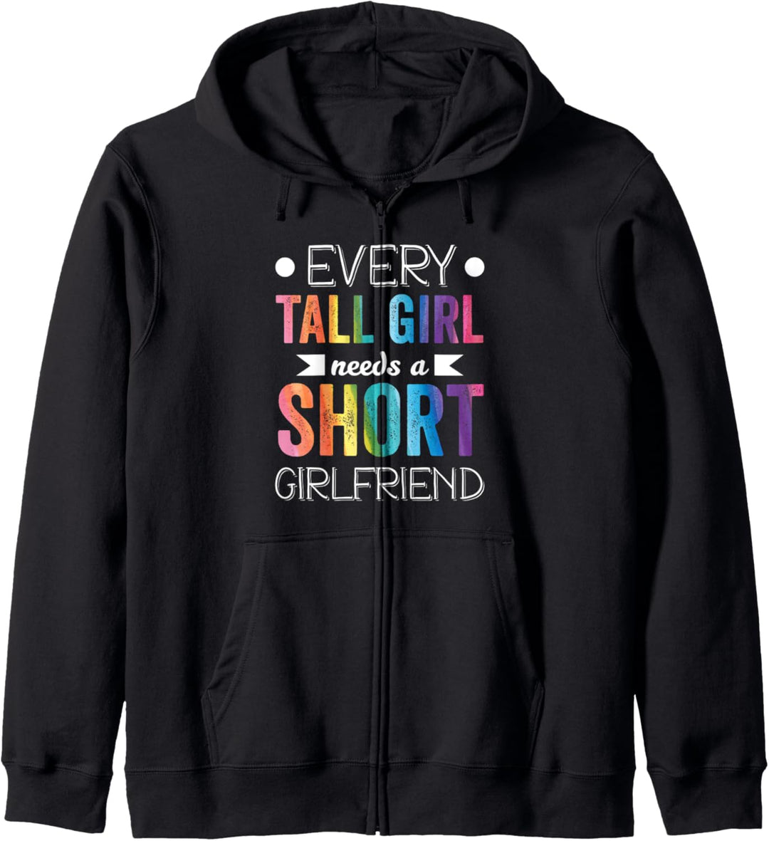 Every Tall Girl Needs Short Girlfriend LGBT Valentinstag Kapuzenjacke