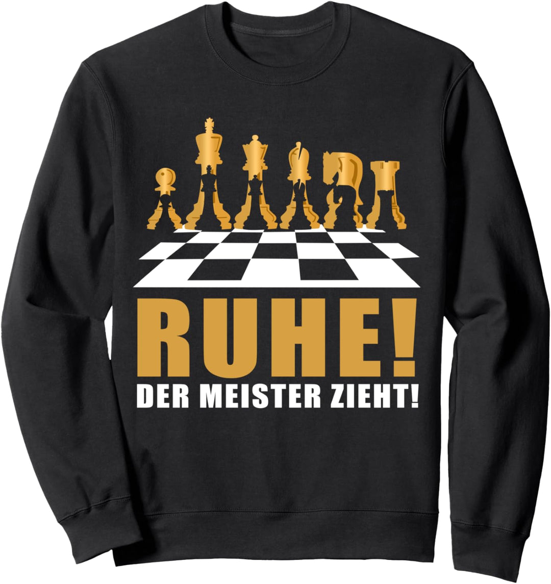 Lustiges Schachspieler Design / Ruhe der Meister zieht! Sweatshirt