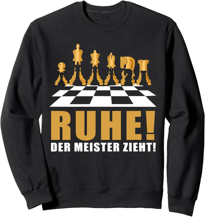 Lustiges Schachspieler Design / Ruhe der Meister zieht! Sweatshirt