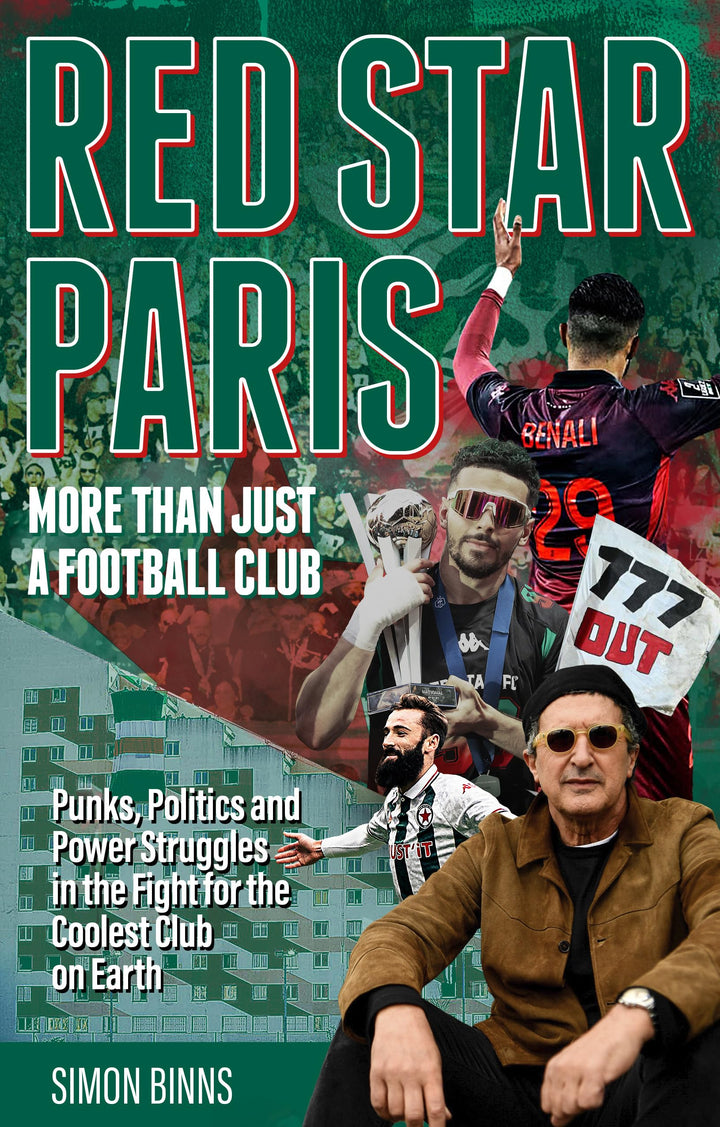 Red Star Paris: Punks, Politics and Power Struggles in the Fight for the Coolest Club on Earth, Tasc