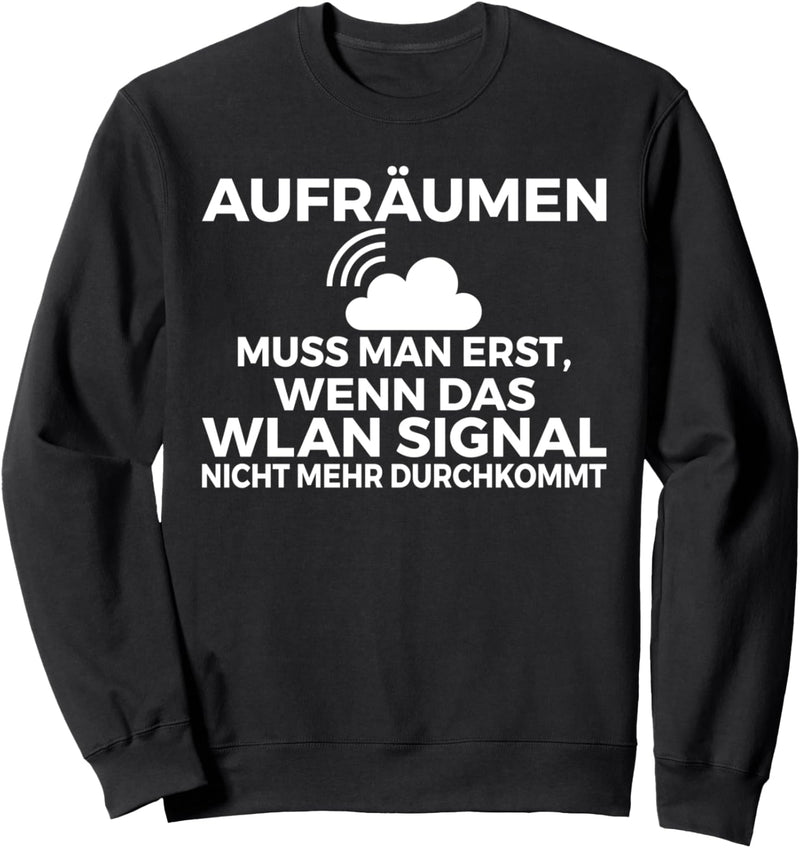 WLAN Signal aufräumen Computer und Streamer Sweatshirt