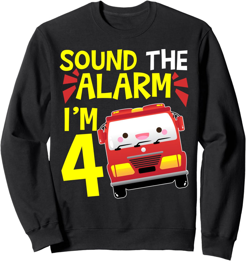 Alarm schlagen Ich bin 4 Feuerwehrauto Vier Jahre alt Gifts Sweatshirt