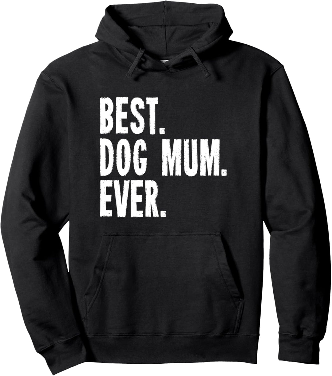 Best Dog Mum Ever Beste Hunde Mutter Mama Hundehalterin Pullover Hoodie