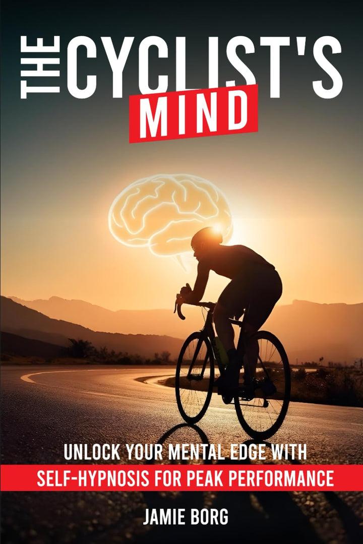 The Cyclist’s Mind: Unlock Your Mental Edge with Self-Hypnosis for Peak Performance, Taschenbuch