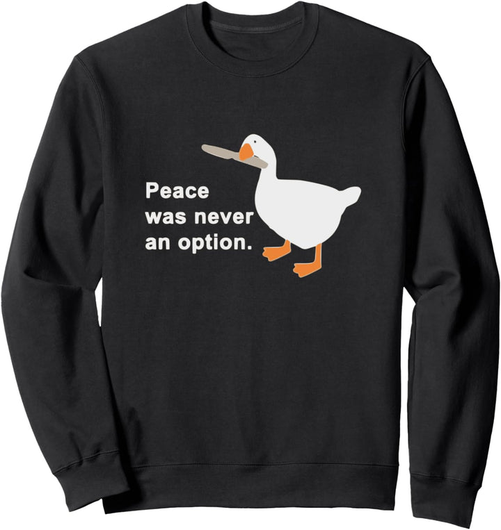 Peace was never an option Sweatshirt