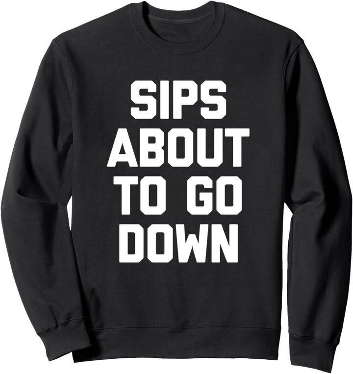 Lustiges Weinhemd: Schlucke gleich runter - Funny Wine Sweatshirt