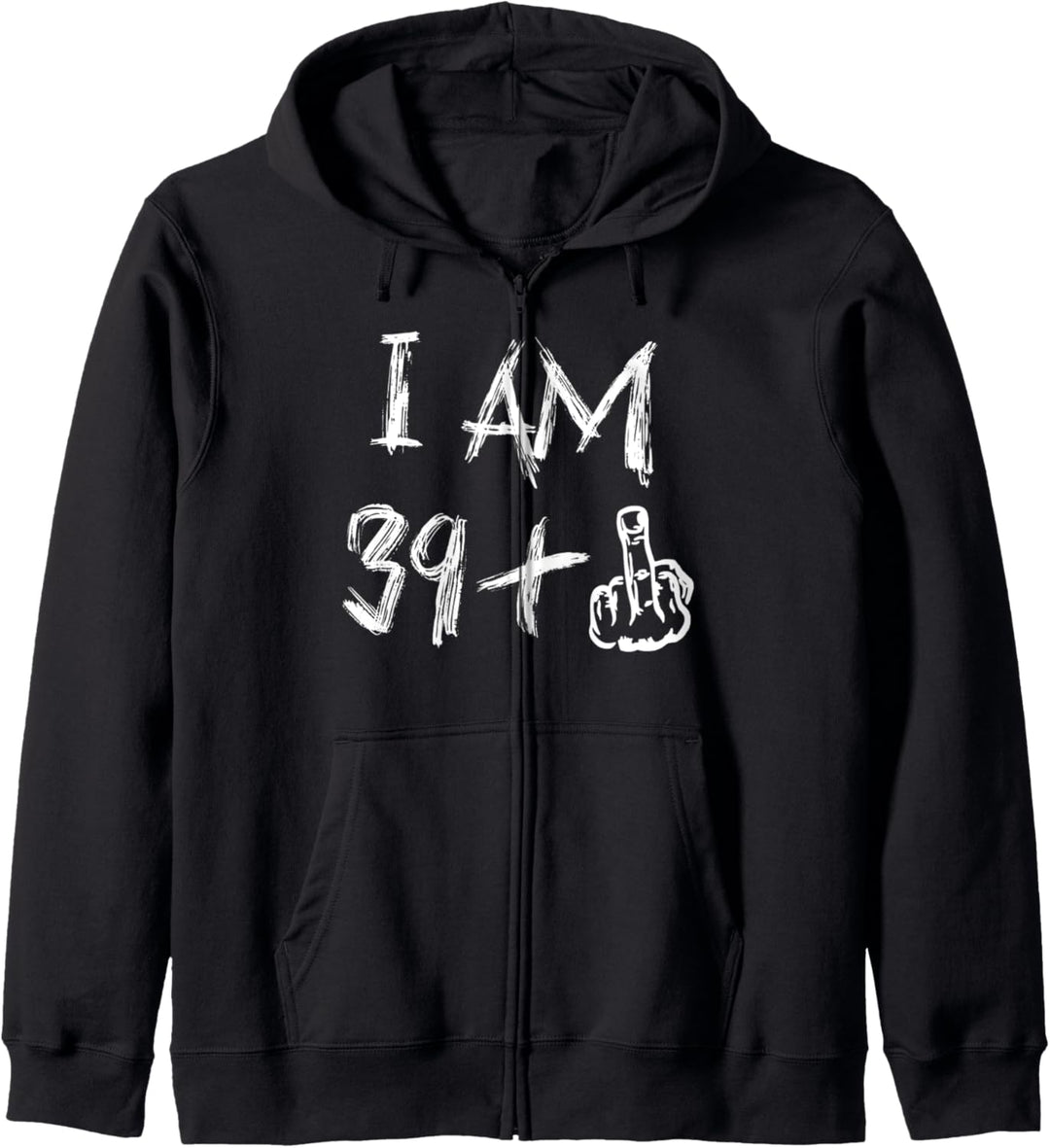 I Am 39 Plus Mittelfinger Lustiger 40. Geburtstag Kapuzenjacke