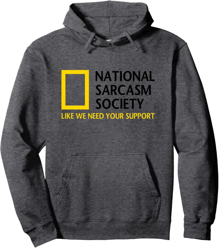 National Sarcasm Society Parody Ironic Funny Designs  Pullover Hoodie