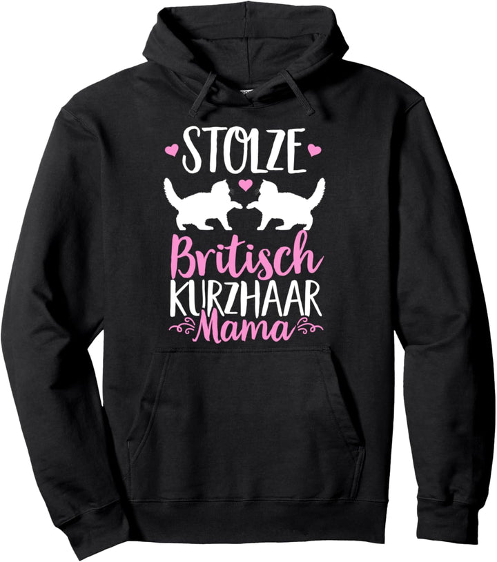 Stolze Britisch Kurzhaar Mama British Shorthair BKH Katze Pullover Hoodie
