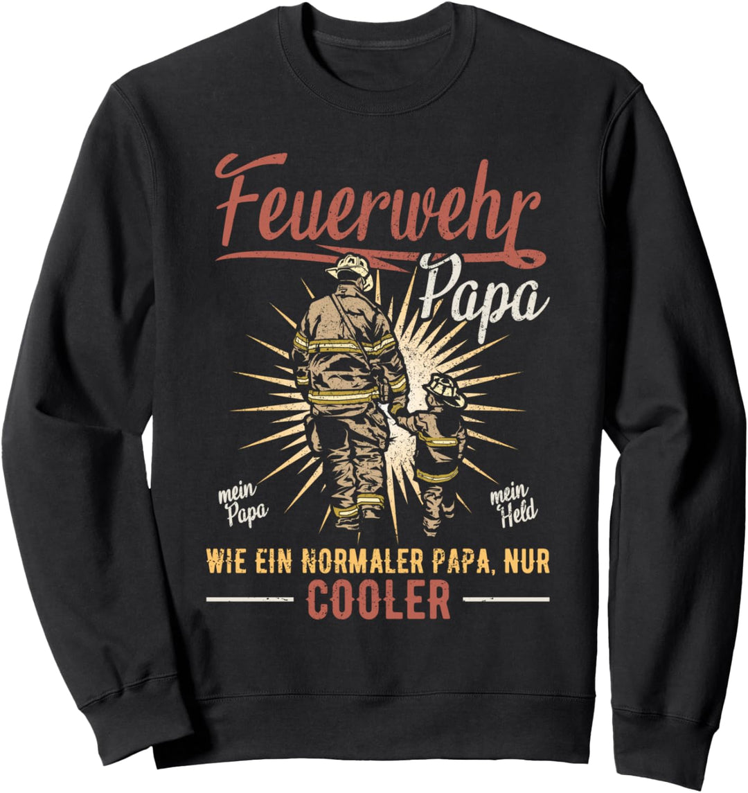 Feuerwehrpapa wie ein normaler Papa nur cooler Sweatshirt