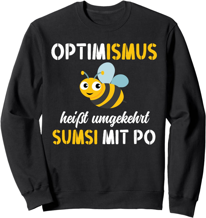 Sumsi mit Po Optimismus - Lustiges Honig Imker Spruch Bienen Sweatshirt