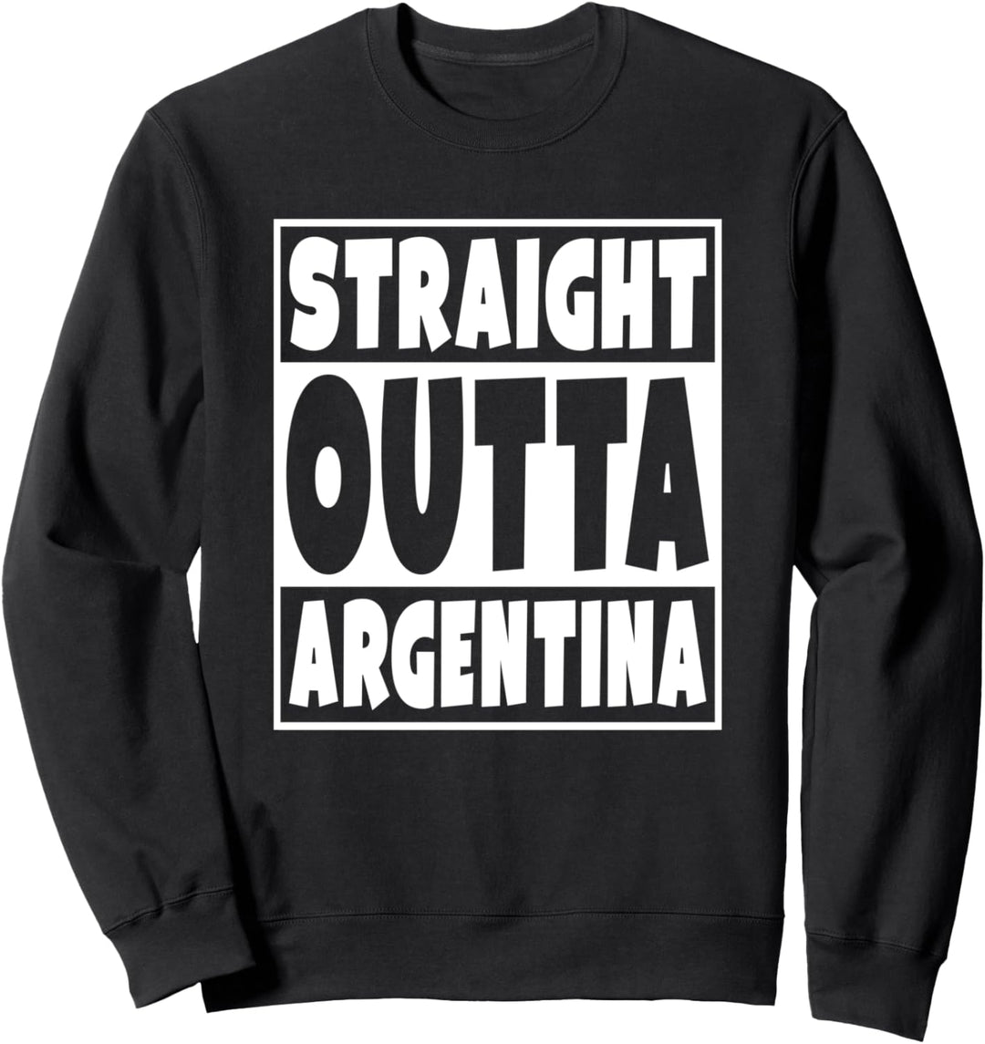 Gerade Outta Argentinien Geschenk für argentinische Familie Sweatshirt