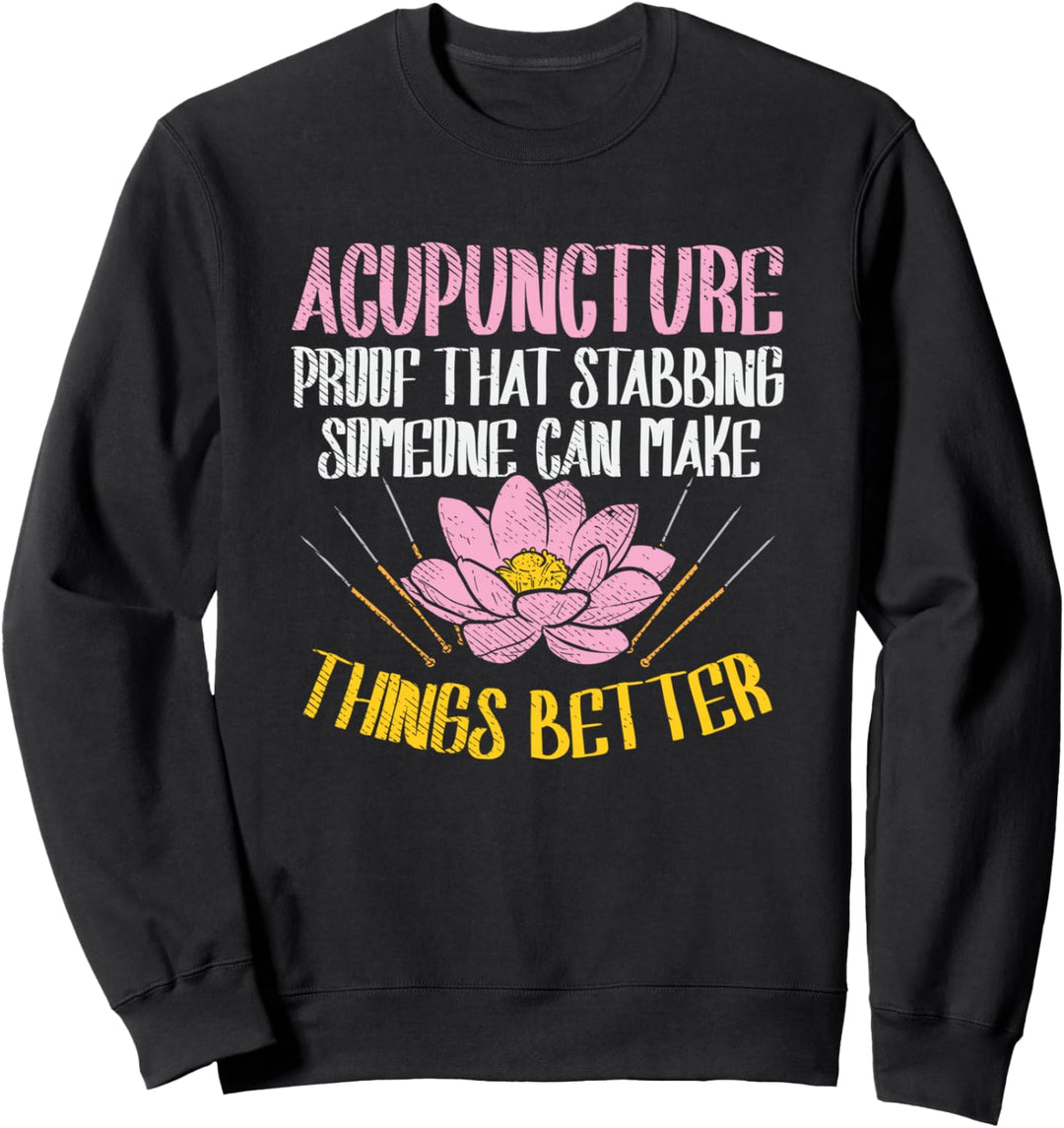 Akupunktur Akupunkteur Akupunkteurin Sweatshirt