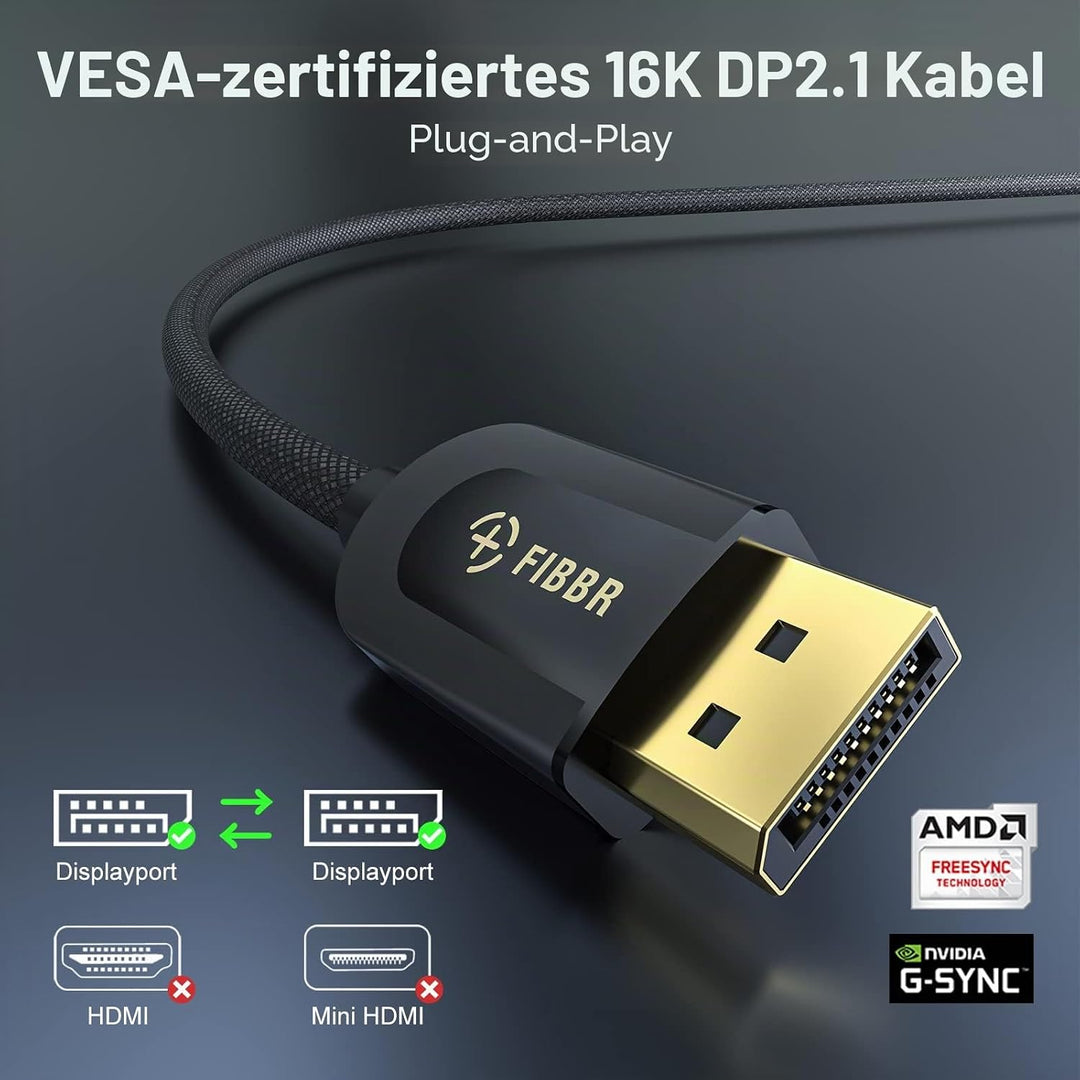 FIBBR VESA-Zertifiziert 16K DisplayPort 2.1 Kabel 2M, 40Gbit/s DP zu DP Kabel(16K@30Hz, 10K@30Hz, 8K