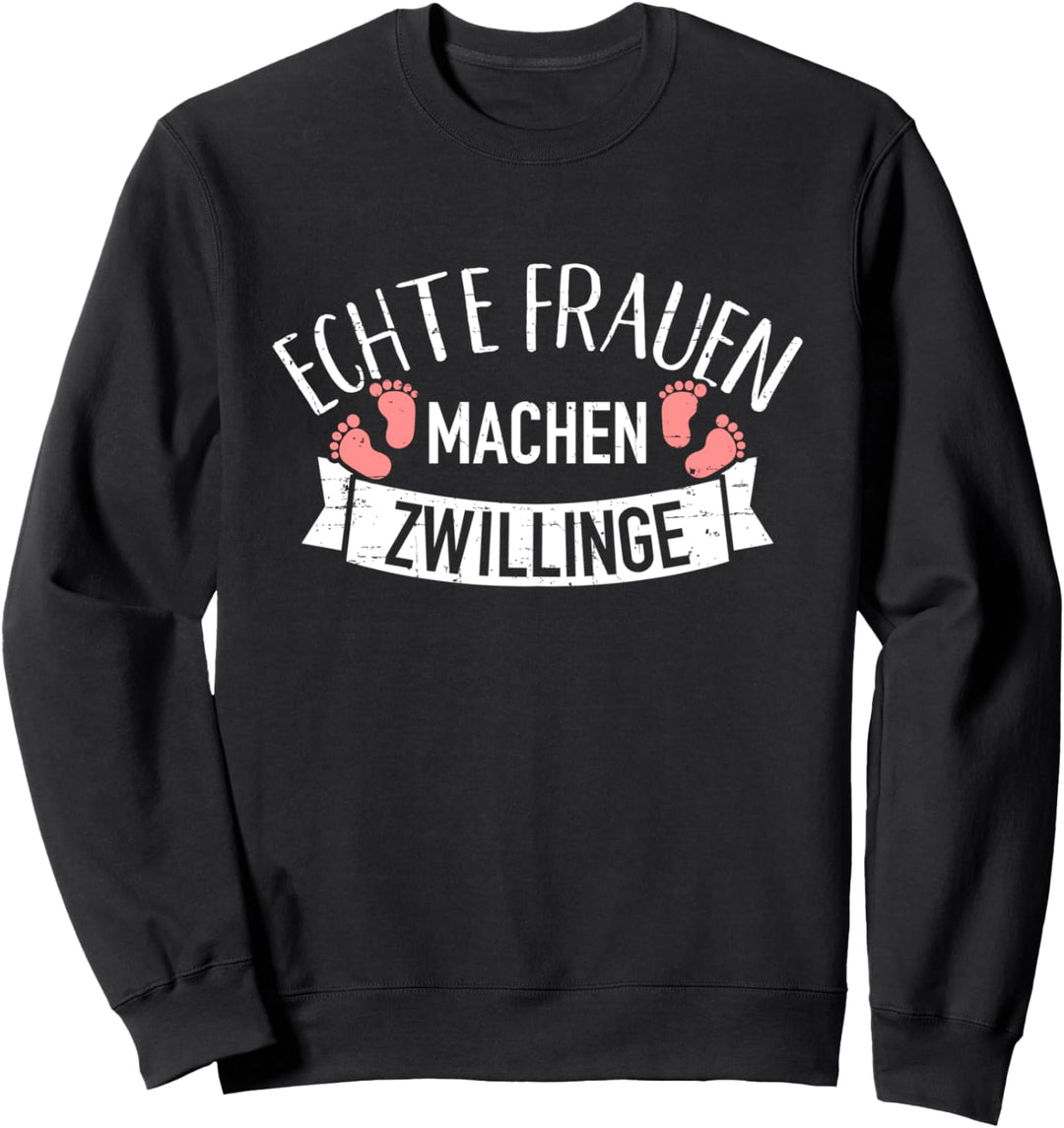 Echte Frauen machen Zwillinge Sweatshirt