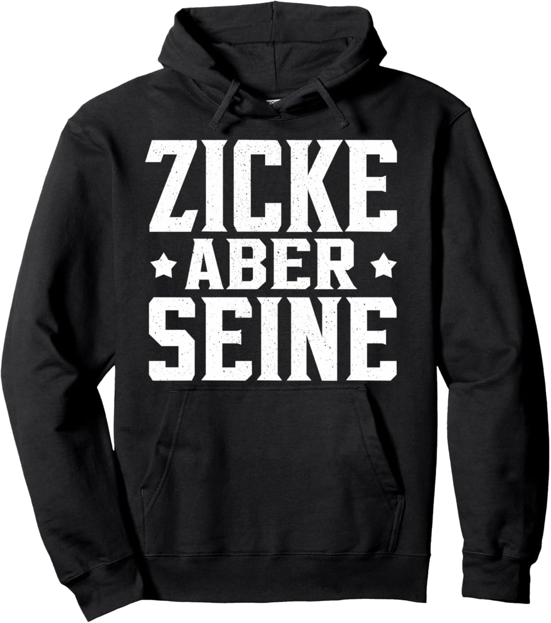 Zicke aber seine - Idiot aber ihrer | Pärchen Pullover Hoodie