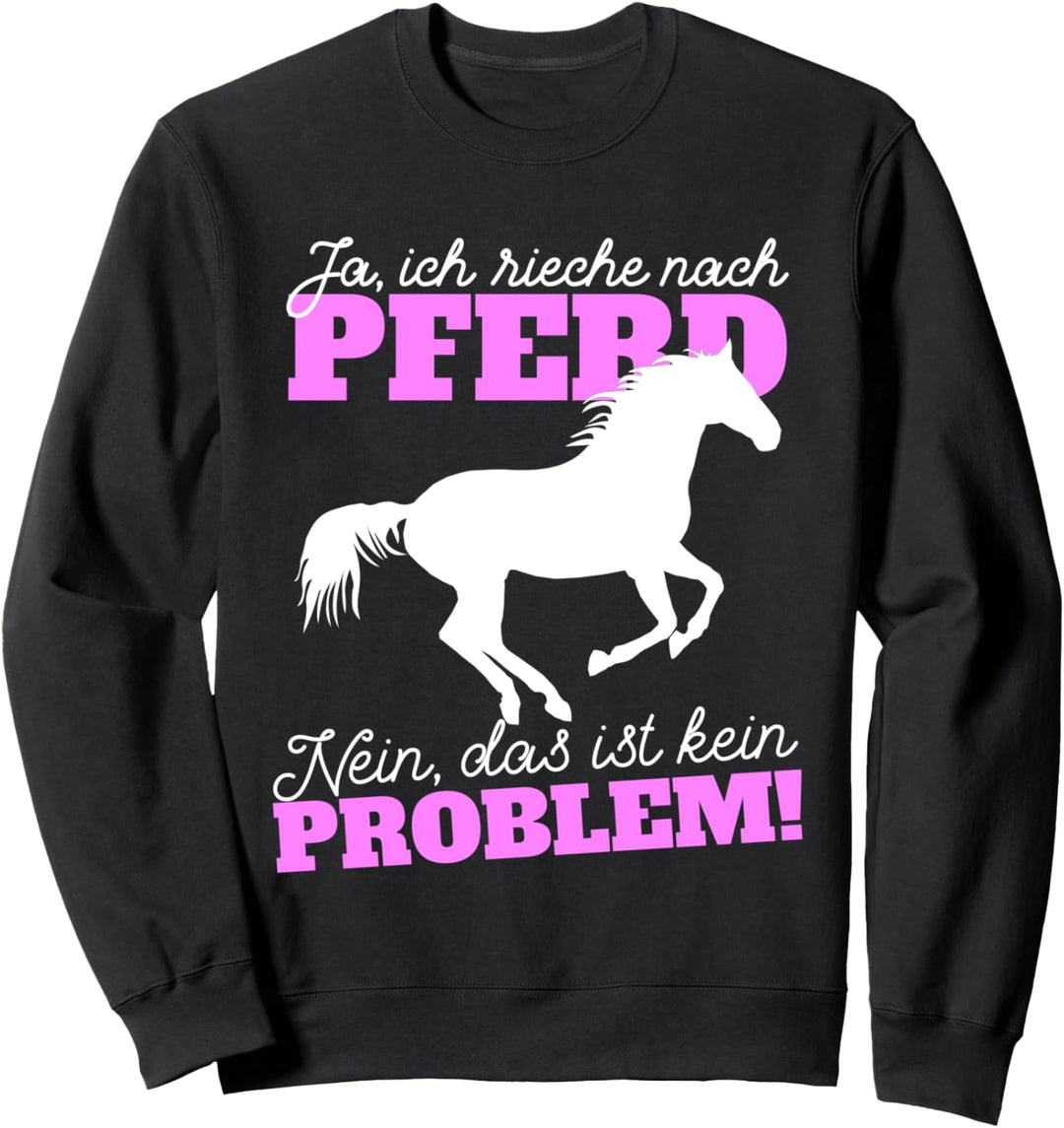 Reiter Geschenke für Mädchen 2021 Ja ich rieche nach Pferd Sweatshirt