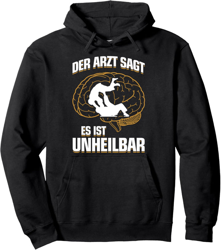 Es ist unheilbar - Judoka Judo-Fan Fun Judo Pullover Hoodie