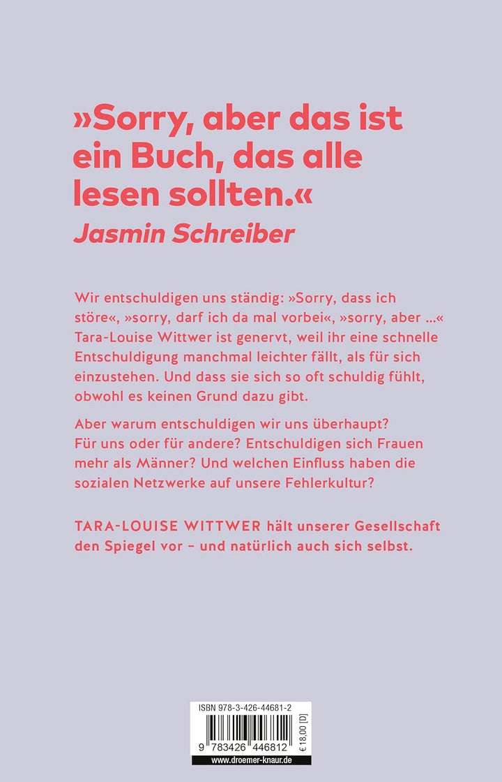Sorry, aber ...: Eine Verzichtserklärung an das ständige Entschuldigen