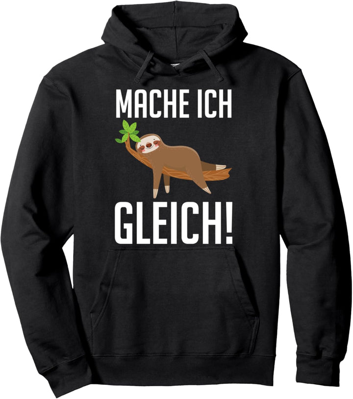 Faultier Mache Ich Gleich Lustige Sprüche Pullover Hoodie